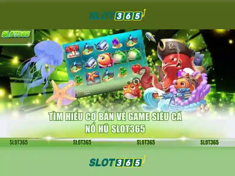 Trò chơi slot phổ biến tại Slot365