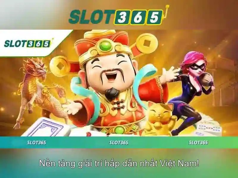 Slot365 – Trải nghiệm casino slots trực tuyến tại Việt Nam Giao diện nhà cái hoàn hảo