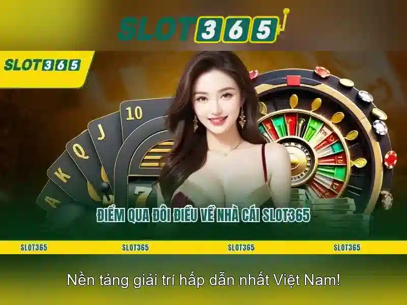Trải nghiệm người chơi tại Slot365