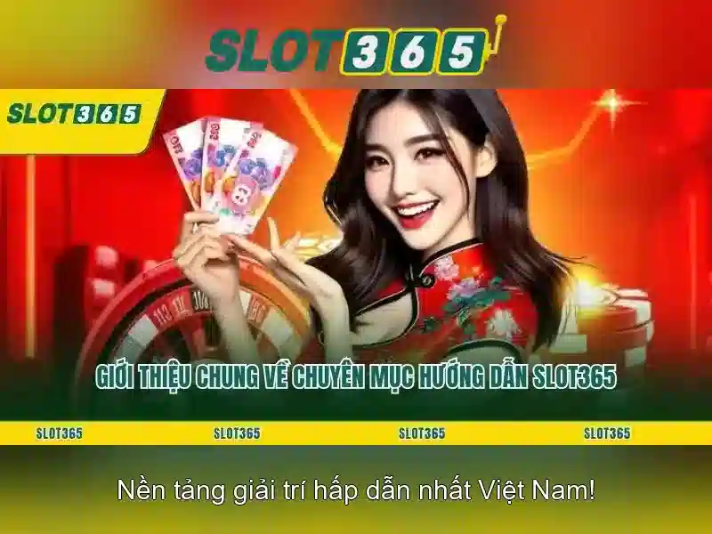 đăng ký Slot365 – Tổng quan chủ đề và giá trị cốt lõi